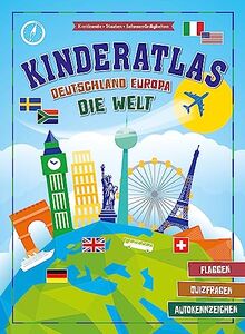 Kinderatlas Deutschland, Europa, die Welt: Mit Flaggen, Quizfragen und Autokennzeichen | Ab 6 Jahren