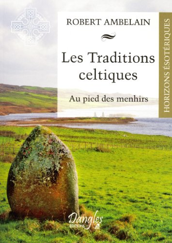 Les Traditions Celtiques - Au Pied Des Menhirs