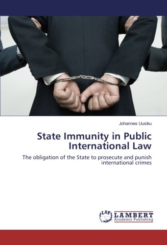State Immunity in Public International Law: The obligation of the State to prosecute and punish international crimes