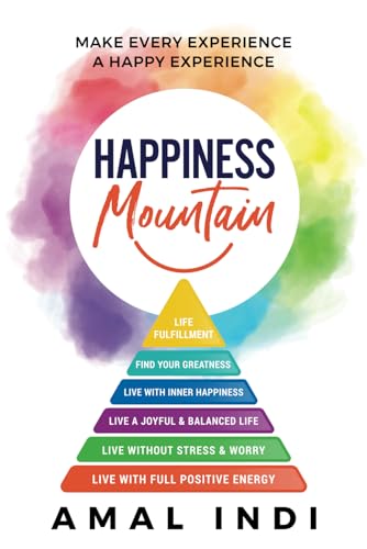 Happiness Mountain: Make Every Experience a Happy Experience