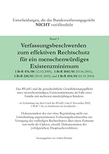 Verfassungsbeschwerde zum effektiven Rechtschutz für ein menschenwürdiges Existenzminimum: Das BVerfG und die grundrechtliche Gewährleistungspflicht ... NICHT veröffentlicht)