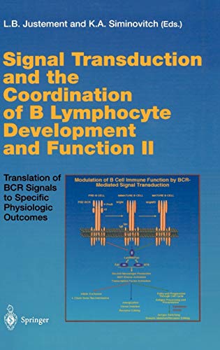 Signal Transduction and the Coordination of B Lymphocyte Development and Function II: Translation of BCR Signals to Specific Physiologic Outcomes (Current Topics in Microbiology and Immunology, 245/2)