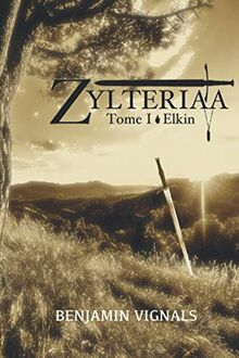 ZYLTERIAA: TOME I : ELKIN