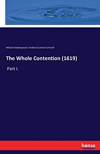The Whole Contention (1619): Part I.