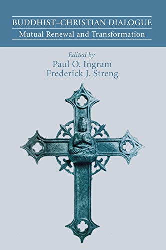 Buddhist-Christian Dialogue: Mutual Renewal and Transformation