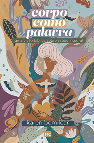 Corpo como Palavra: Uma visão bíblica sobre saúde integral