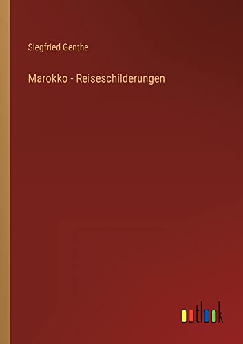 Marokko - Reiseschilderungen