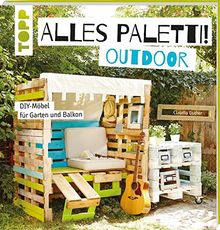 Alles Paletti - outdoor: DIY-Möbel für Garten und Balkon von Guther, Claudia | Buch | Zustand gut