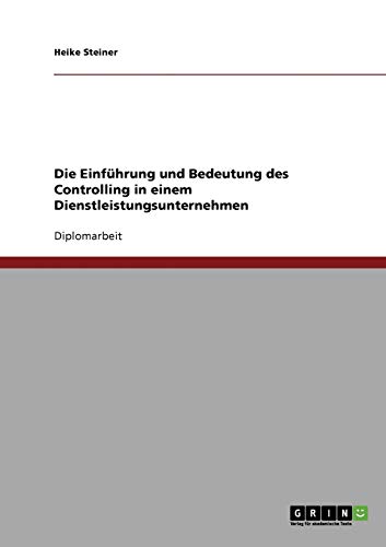 Die Bedeutung des Controllings für ein Dienstleistungsunternehmen: Diplomarbeit