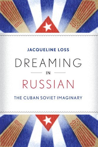 Dreaming in Russian: The Cuban Soviet Imaginary