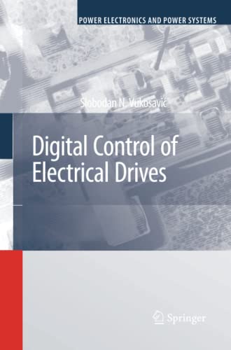 Digital Control of Electrical Drives (Power Electronics and Power Systems)