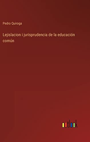 Lejislacion i jurisprudencia de la educación común