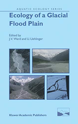 Ecology of a Glacial Flood Plain (Aquatic Ecology Series, 1, Band 1)