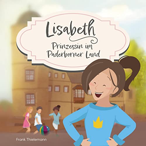 Lisabeth - Prinzessin im Paderborner Land: Softcover