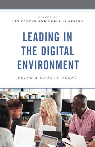 Leading in the Digital Environment: Being a Change Agent