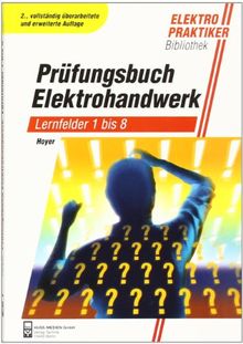 Prüfungsbuch Elektrohandwerk: Lernfelder 1 - 8