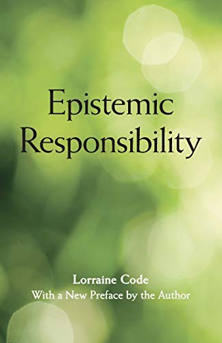 Lorraine Code Epistemic Responsibility
