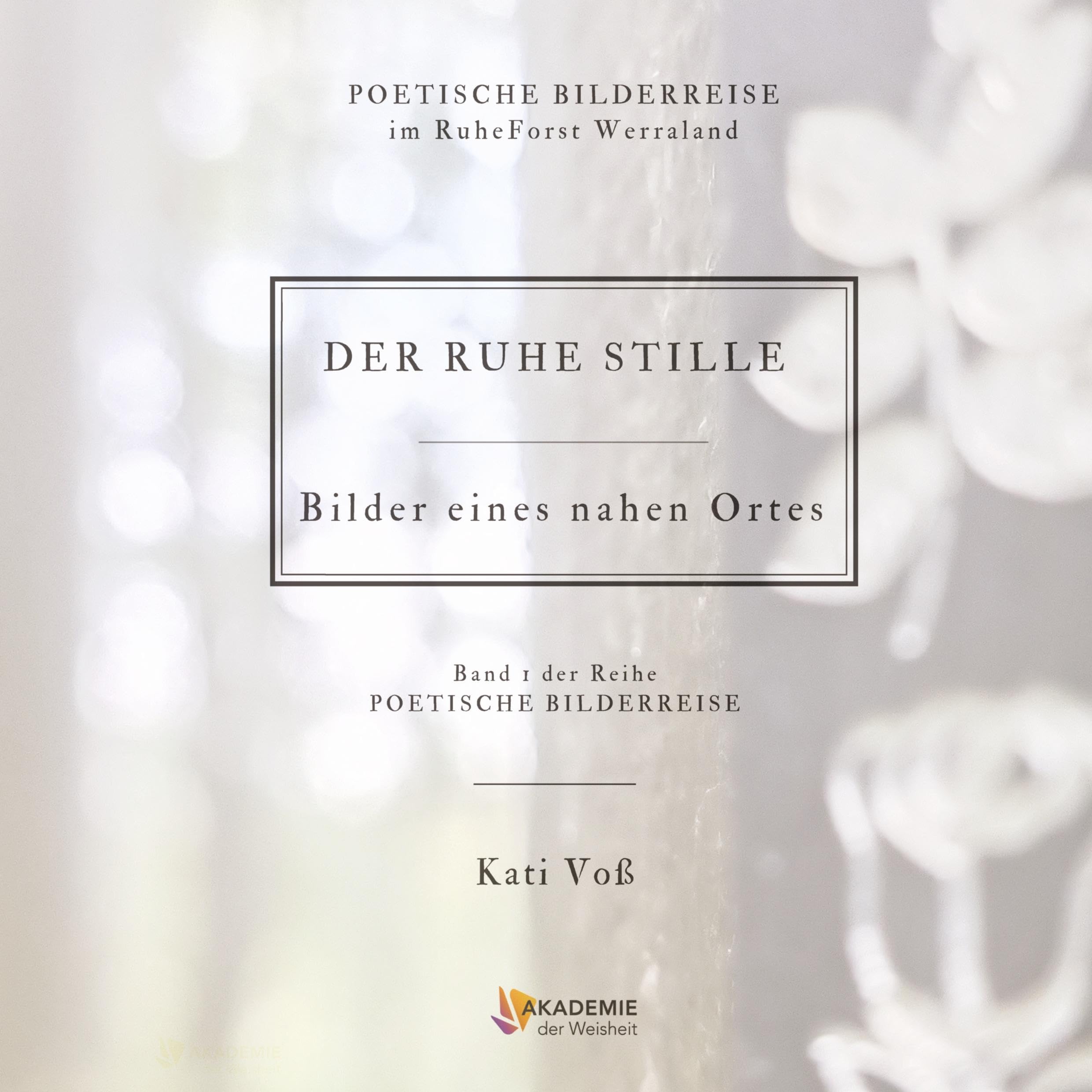 DER RUHE STILLE: Bilder eines nahen Ortes