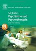 50 Fälle Psychiatrie und Psychotherapie: Bed-side-learning