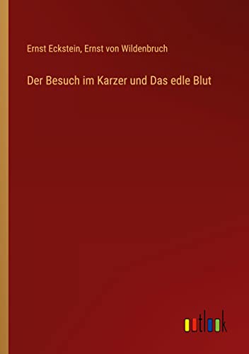 Der Besuch im Karzer und Das edle Blut