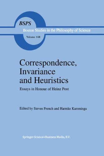 Correspondence, Invariance and Heuristics: Essays in Honour of Heinz Post (Boston Studies in the Philosophy and History of Science, Band 148)