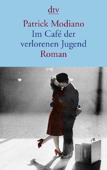 Im Café der verlorenen Jugend: Roman