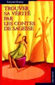 Trouver sa vérité par les contes de sagesse