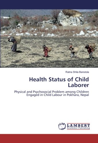 Health Status of Child Laborer: Physical and Psychosocial Problem among Children Engaged in Child Labour in Pokhara, Nepal