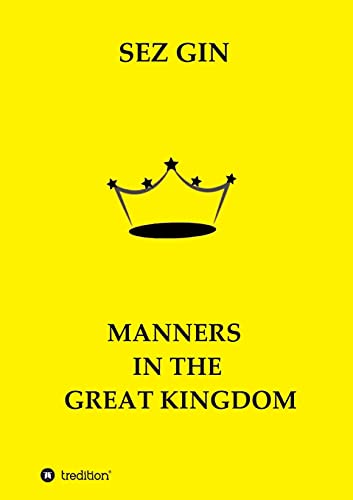 MANNERS IN THE GREAT KINGDOM - Sezgin Ismailov Kartoniert (TB)