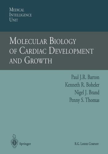 Molecular Biology of Cardiac Development and Growth (Medical Intelligence Unit)