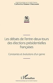 Les débats de l'entre-deux-tours des élections présidentielles françaises : constantes et évolution d'un genre