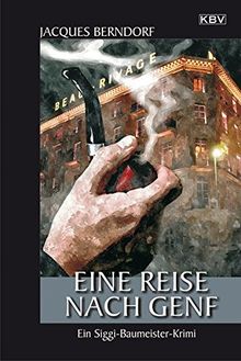 Eine Reise nach Genf: Ein Siggi-Baumeister-Krimi