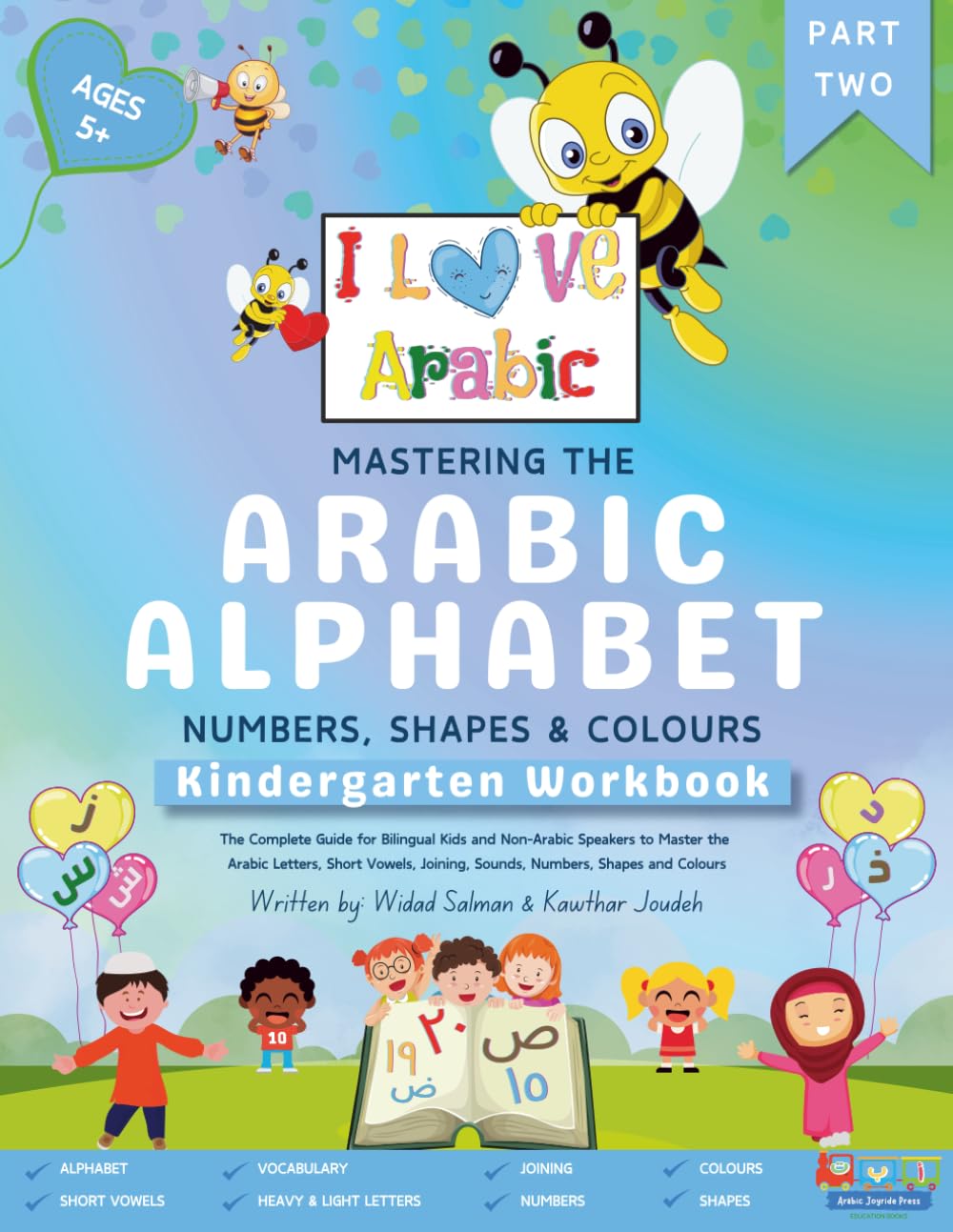 Mastering the Arabic Alphabet, Numbers, Shapes and Colours: Kindergarten Workbook - Part Two (The Complete Guide for Bilingual Kids and Non-Arabic ... Numbers, Shapes and Colours) (I Love Arabic)