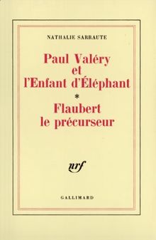 Paul Valéry et l'enfant d'éléphant. Flaubert le précurseur