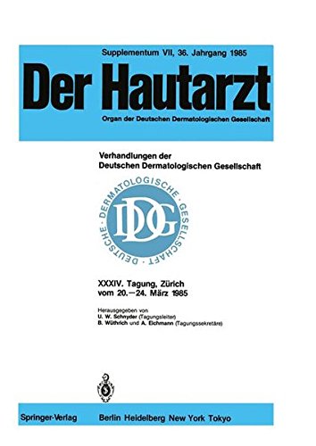 Verhandlungen der Deutschen Dermatologischen Gesellschaft: XXXIV. Tagung gehalten in Zürich vom 20.–24. März 1985