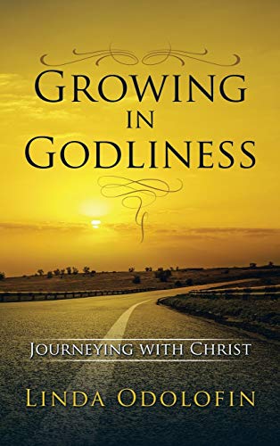 Growing in Godliness: Journeying with Christ