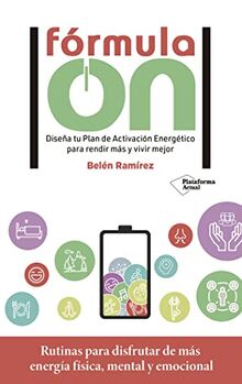 Fórmula on: Construye tu Plan de Activación Energético para rendir más y vivir mejor