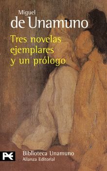 Tres novelas ejemplares y un prólogo: 91 (El Libro De Bolsillo - Bibliotecas De Autor - Biblioteca Unamuno)