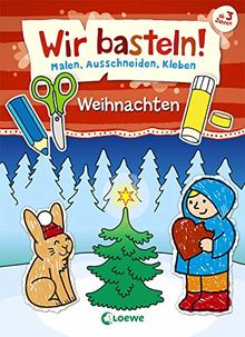 Wir basteln! - Malen, Ausschneiden, Kleben - Weihnachten: ab 3 Jahren