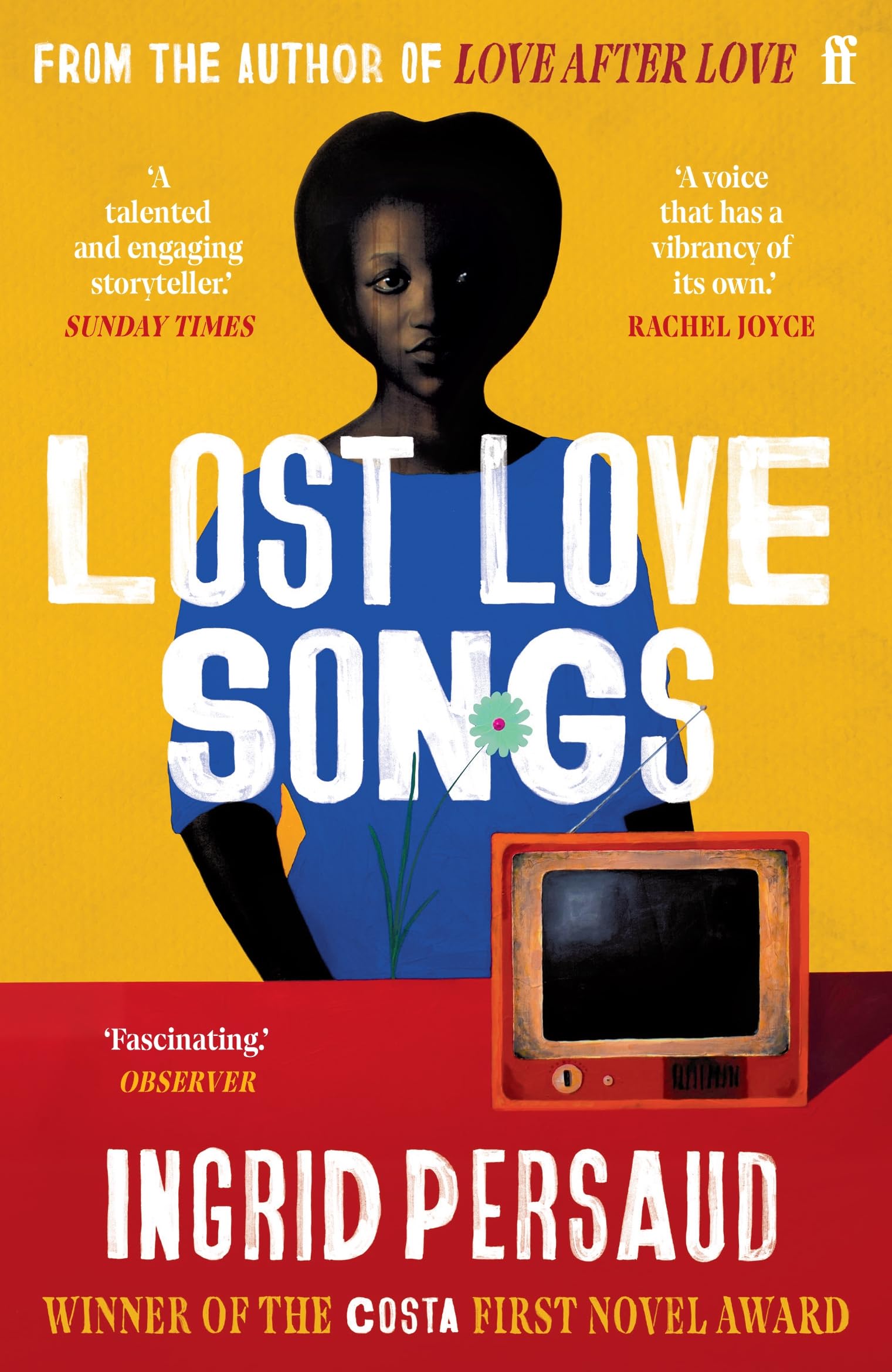 The Lost Love Songs of Boysie Singh: FROM THE WINNER OF THE COSTA FIRST NOVEL AWARD