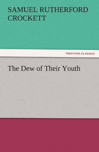 The Dew of Their Youth (TREDITION CLASSICS)