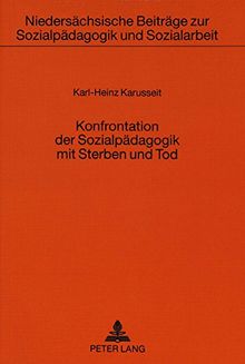 Konfrontation der Sozialpädagogik mit Sterben und Tod