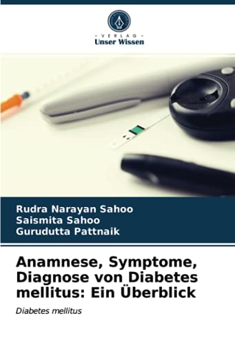 Anamnese, Symptome, Diagnose von Diabetes mellitus: Ein Überblick: Diabetes mellitus