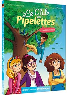 Le club des pipelettes. Vol. 4. Le magicien mystère