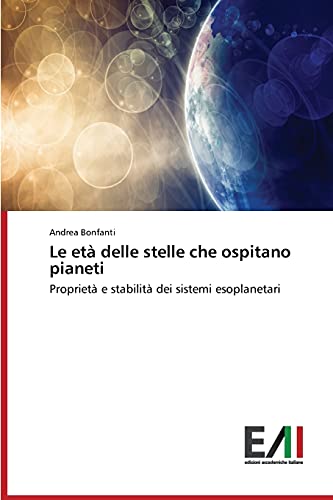 Le età delle stelle che ospitano pianeti: Proprietà e stabilità dei sistemi esoplanetari