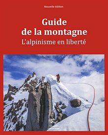 Guide de la montagne : l'alpinisme en liberté