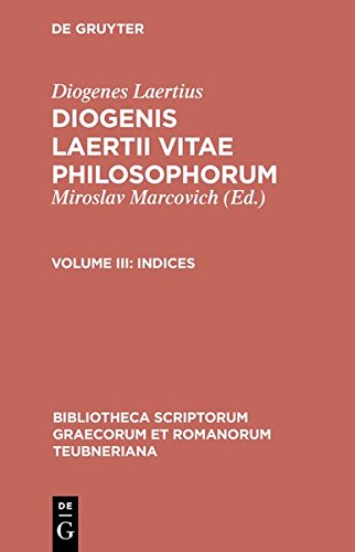 Diogenes Laertius: Diogenis Laertii Vitae philosophorum: Indices (Bibliotheca scriptorum Graecorum et Romanorum Teubneriana)