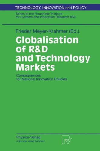 Globalisation of R&D and Technology Markets. Consequences for National Innovation Policies. Proceedings of the International Conference on 1 and 2 ... 9) (Technology, Innovation and Policy (ISI))