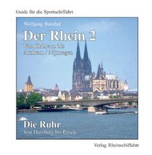 Der Rhein 2 - Von Koblenz bis Arnhem/Nijmegen; Die Ruhr - Von Duisburg bis Essen