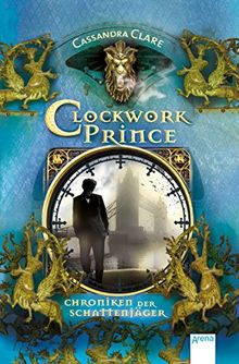 Clockwork Prince: Chroniken der Schattenjäger (2)